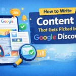How to Write Content That Gets Picked by Google Discover